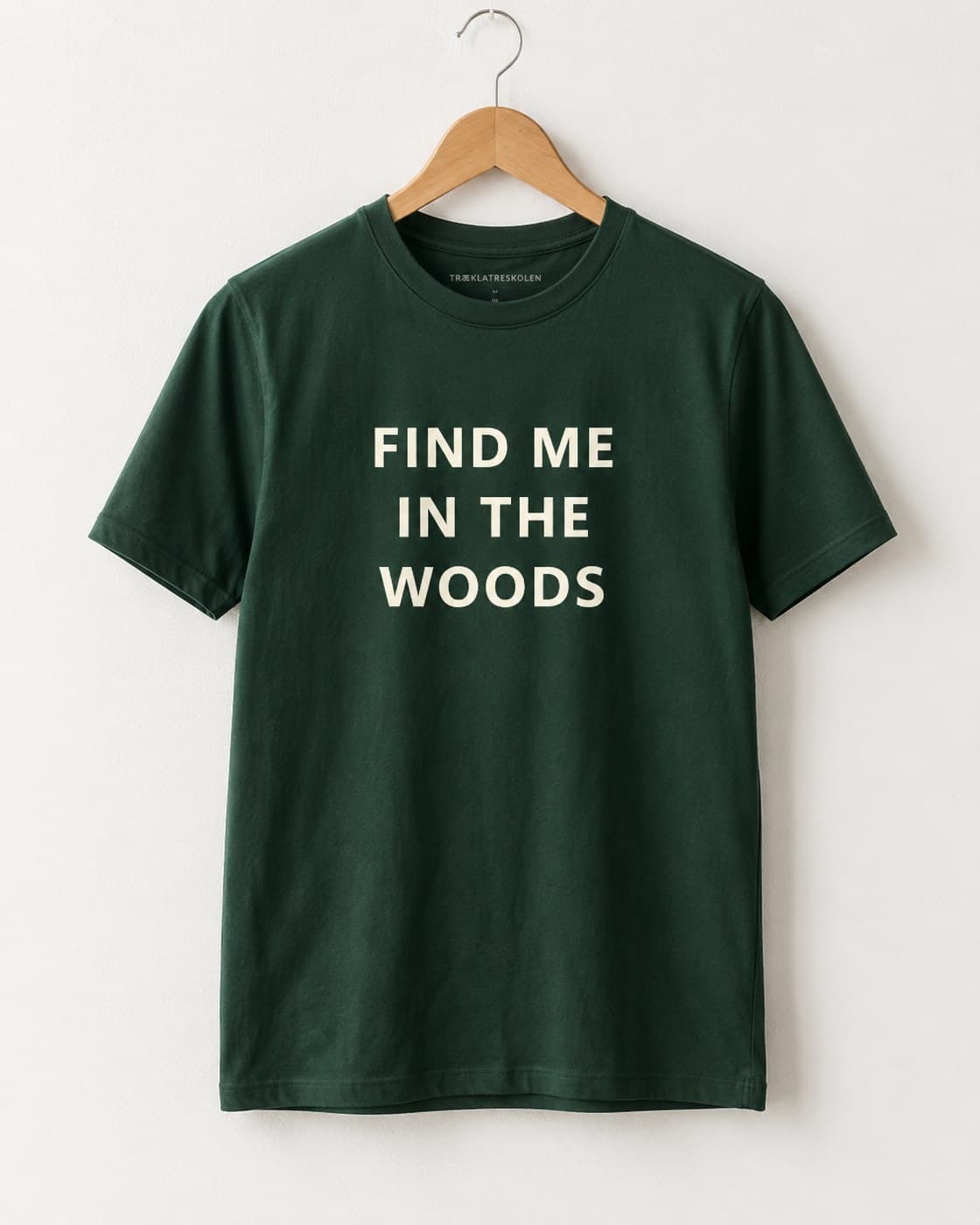 T-shirt — Find me in the woods